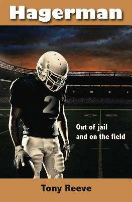 Hagerman: Out of Jail and On the Football Field by Tony Reeve