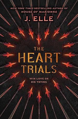 The Heart Trials by J. Elle
