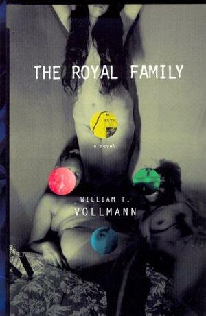 The Royal Family by William T. Vollmann