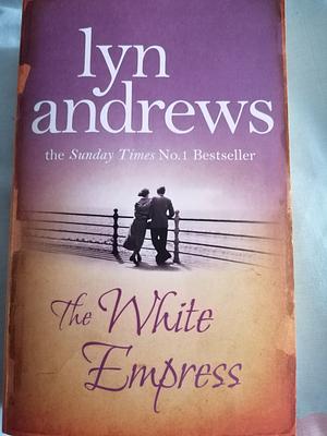 The White Empress by Lyn Andrews