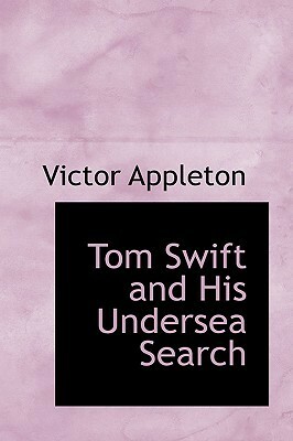 Tom Swift and His Undersea Search by Victor Appleton