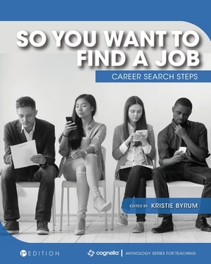 So You Want to Find a Job: Career Search Steps by 