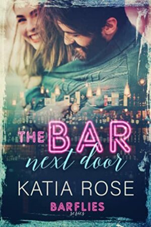 The Bar Next Door by Katia Rose