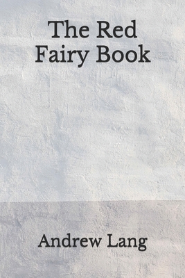 The Red Fairy Book: (Aberdeen Classics Collection) by Andrew Lang