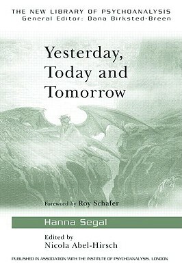 Yesterday, Today and Tomorrow by Hanna Segal