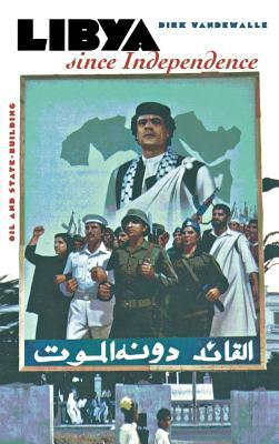 Libya Since Independence: A Sourcebook by Dirk Vandewalle