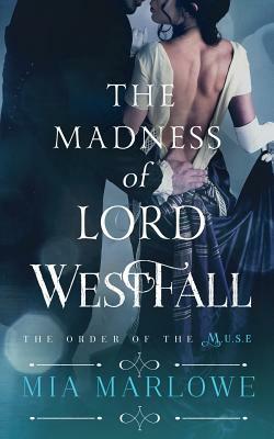 The Madness of Lord Westfall by Mia Marlowe