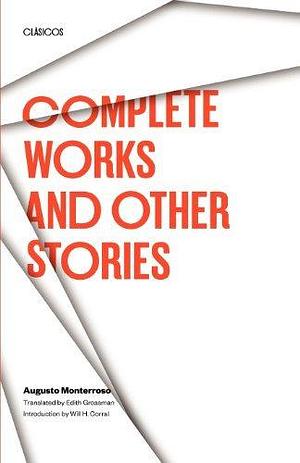 By Augusto Monterroso Complete Works and Other Stories (Texas Pan American Series) Paperback by Augusto Monterroso, Augusto Monterroso