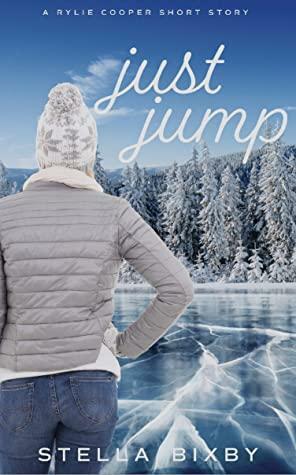 Just Jump: A Rylie Cooper Short Story by Stella Bixby