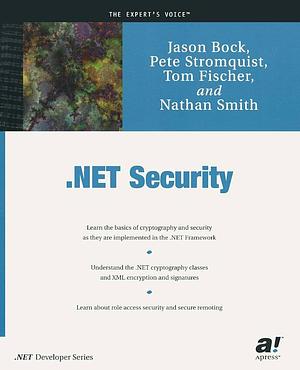 .NET Security by Nathan Smith, Peter Stromquist, Jason Bock, Tom Fischer