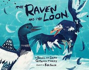 The Raven and the Loon (English) by Sean Qitsualik-Tinsley, Rachel Qitsualik-Tinsley, Kim Smith