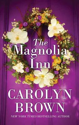 The Magnolia Inn by Carolyn Brown