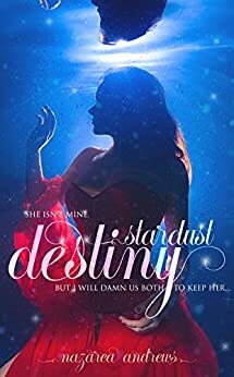 Stardust Destiny by Nazarea Andrews
