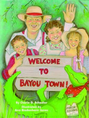 Welcome to Bayou Town! by Cherie Schadler