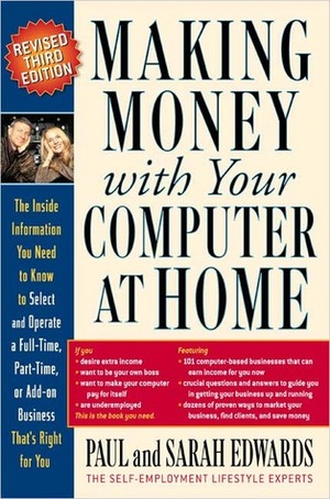 Making Money with Your Computer at Home by Paul Edwards, Sarah Edwards
