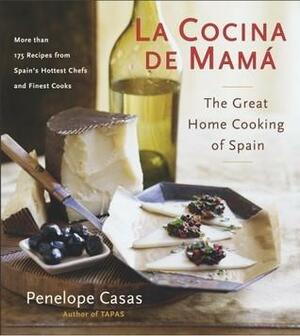 La Cocina de Mama: The Great Home Cooking Of Spain by Penelope Casas