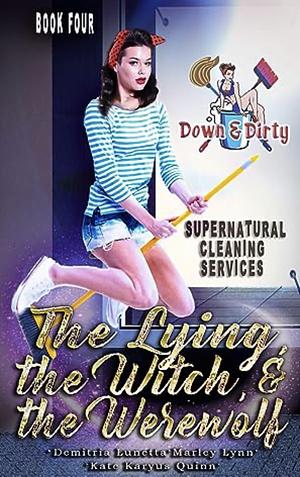 The Lying, the Witch, and the Werewolf by Demitria Lunetta