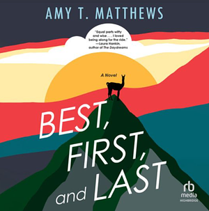 Best, First, and Last by Amy T. Matthews