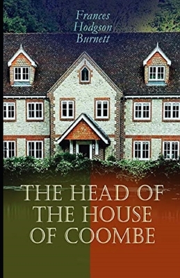 The Head of the House of Coombe Illustrated by Frances Hodgson Burnett