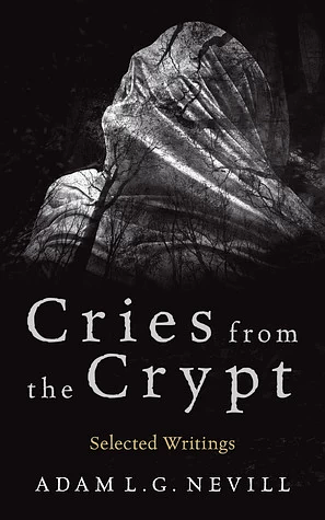 Cries from the Crypt by Adam L.G. Nevill