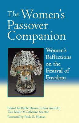 The Women's Passover Companion: Women's Reflections on the Festival of Freedom by 