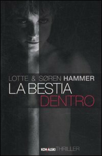 La bestia dentro by Søren Hammer, Lotte Hammer, Anna Grazia Calabrese