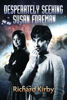 Desperately Seeking Susan Foreman by Richard Kirby