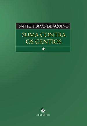 Suma contra os gentios by St. Thomas Aquinas, St. Thomas Aquinas, Tomás de Aquino, D. Odilão Moura