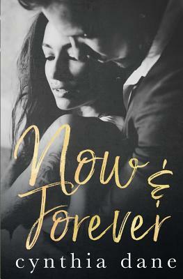 Now & Forever by Cynthia Dane