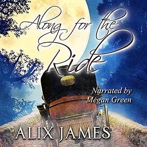 Along for the Ride by Nicole Clarkston, Alix James