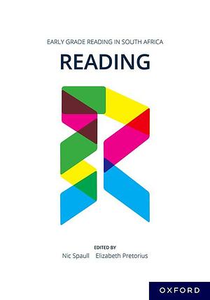 Early Grade Reading in South Africa by Elizabeth Pretorius, Nic Spaull