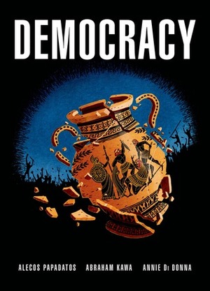 Democracy by Annie Di Donna, Αbraham Kawa, Alecos Papadatos