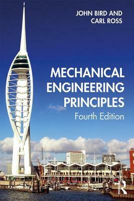 Mechanical Engineering Principles by John Bird, Carl Ross