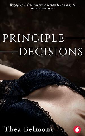 Principle Decisions by Thea Belmont