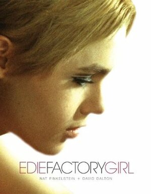 Edie Factory Girl by David Dalton, Nat Finkelstein