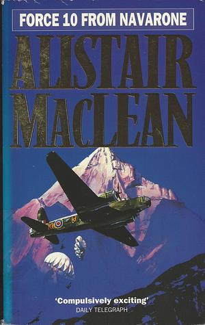 Force 10 from Navarone by Alistair MacLean