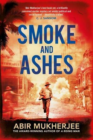 Smoke and Ashes by Abir Mukherjee