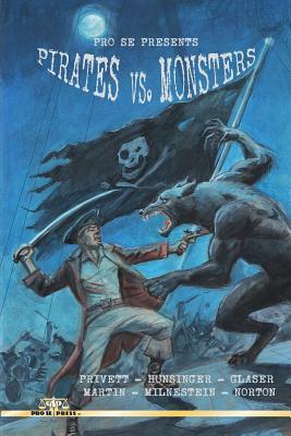 Pirates Versus Monsters by Dale Glaser, Raulston Hunsinger, Matthew Martin