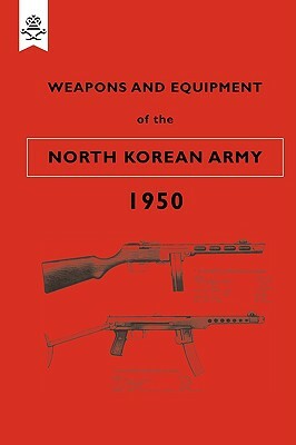 Weapons and Equipment of the North Korean Army 1950 by War Office