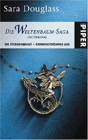 Die Weltenbaum-Saga - Die Sternenbraut & Sternenströmers Lied by Sara Douglass