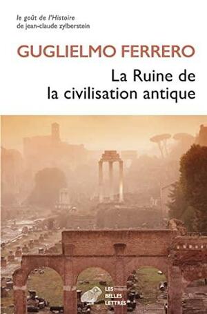 La Ruine de la civilisation antique by Guglielmo Ferrero, Bernard Biancotto