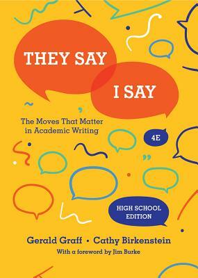 They Say / I Say: The Moves That Matter in Academic Writing by Cathy Birkenstein, Gerald Graff