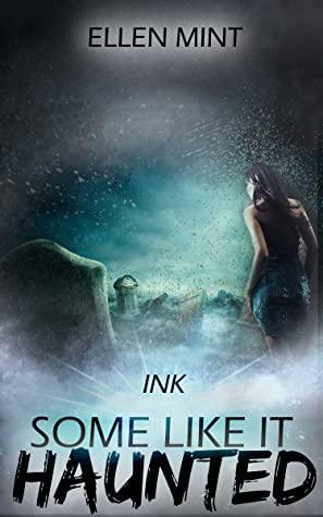 Ink - Some Like It Haunted Collection, #1 by Ellen Mint