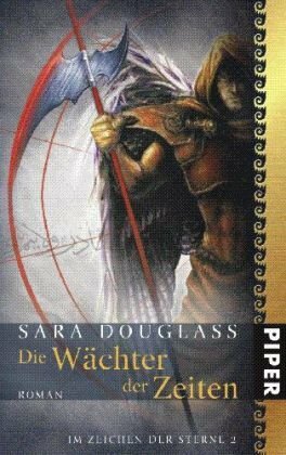 Die Wächter der Zeiten by Sara Douglass