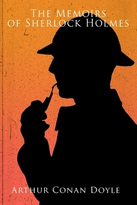 The Memoirs of Sherlock Holmes by Arthur Conan Doyle