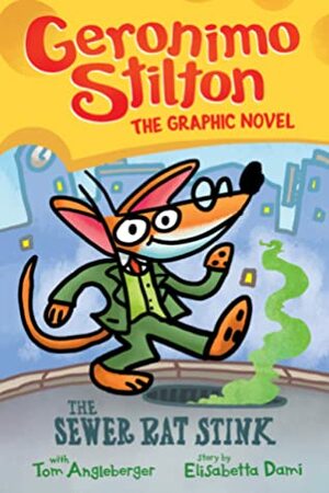 The Sewer Rat Stink by Tom Angleberger, Geronimo Stilton