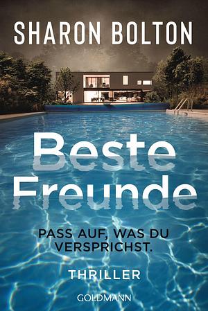 Beste Freunde: Pass auf, was du versprichst by Sharon Bolton