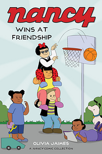 Nancy Wins at Friendship by Olivia Jaimes