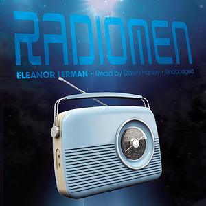 Radiomen by Eleanor Lerman