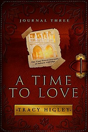 A Time to Love by Tracy L. Higley